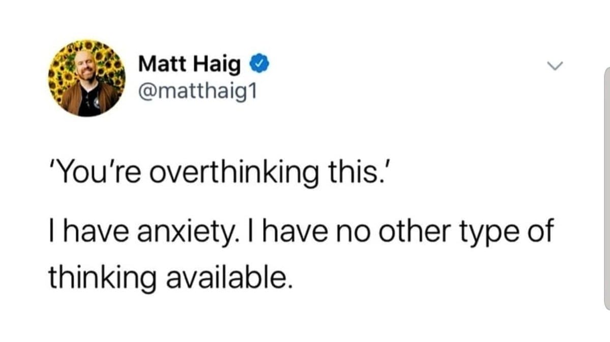 X post stating "'You're overthinking this.' I have anxiety. I have no other type of thinking available."