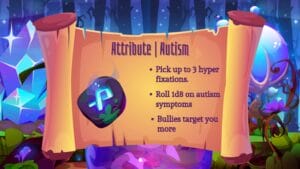 An illustrated game attribute card titled "Autism" listing: Pick up to 3 hyper fixations, Roll 1d8 on autism symptoms, Bullies and cyberbullying target neurodivergents more. Fantasy background with vibrant colors.